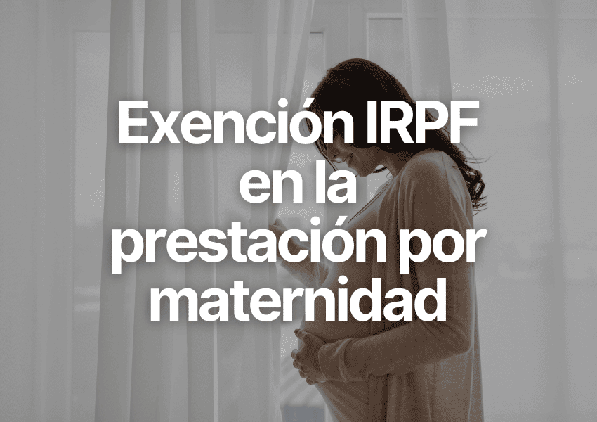 Exención IRPF en la prestación por maternidad