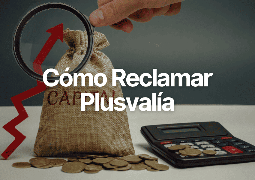 Cómo reclamar Plusvalía Municipal