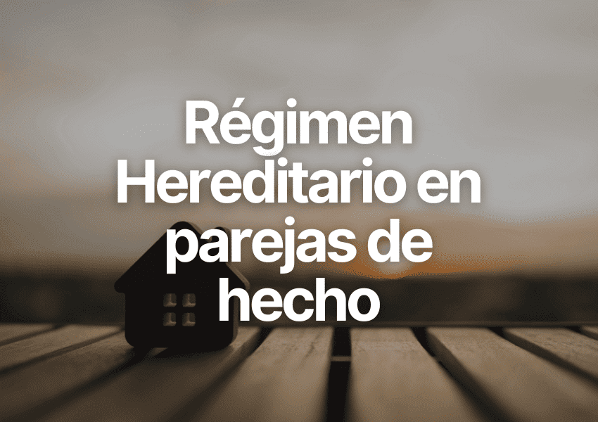 Régimen hereditario en parejas de hecho